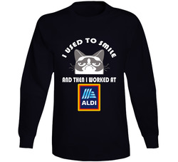 Aldi I Used To Smile Then I Worked There Funny Occupation Vintage Long Sleeve T Shirt Aldi I Used To Smile Then I Worked There Funny Occupation Vintage Long Sleeve T Shirt