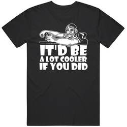 Itd Be A Lot Cooler If You Did Dazed And Confused Retro Movie Fan Vintage T Shirt Itd Be A Lot Cooler If You Did Dazed And Confused Retro Movie Fan Vintage T Shirt