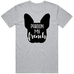 Pardon My French Bulldog Funny Dog Lover Vintage T Shirt Pardon My French Bulldog Funny Dog Lover Vintage T Shirt