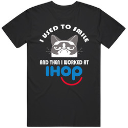 Ihop I Used To Smile Then I Worked There Funny Occupation Vintage T Shirt Ihop I Used To Smile Then I Worked There Funny Occupation Vintage T Shirt