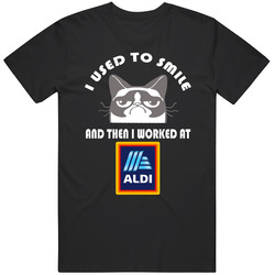 Aldi I Used To Smile Then I Worked There Funny Occupation Vintage T Shirt Aldi I Used To Smile Then I Worked There Funny Occupation Vintage T Shirt