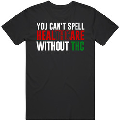 Can't Spell Healthcare Without Tch Legalize Weed Support Vintage T Shirt Can't Spell Healthcare Without Tch Legalize Weed Support Vintage T Shirt
