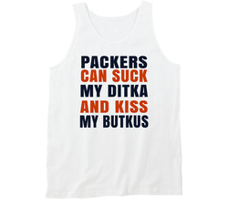 Green Bay Can Suck My Ditka And Kiss My Butkus Chicago Football Fan Vintage Tanktop Green Bay Can Suck My Ditka And Kiss My Butkus Chicago Football Fan Vintage Tanktop