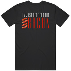 Bacon I'm Just Here For The Favorite Food Vintage T Shirt Bacon I'm Just Here For The Favorite Food Vintage T Shirt