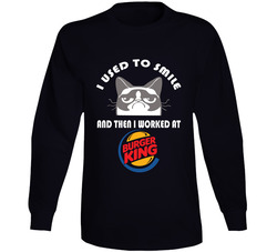 Burger King I Used To Smile Then I Worked There Funny Occupation Vintage Long Sleeve T Shirt Burger King I Used To Smile Then I Worked There Funny Occupation Vintage Long Sleeve T Shirt