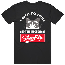 Shoprite I Used To Smile Then I Worked There Funny Occupation Vintage T Shirt Shoprite I Used To Smile Then I Worked There Funny Occupation Vintage T Shirt