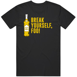 Break Yourself Foo Superbad Movie Quote Fan Goldslick Vodka Vintage T Shirt Break Yourself Foo Superbad Movie Quote Fan Goldslick Vodka Vintage T Shirt