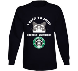 Starbucks I Used To Smile Then I Worked There Funny Occupation Vintage Long Sleeve T Shirt Starbucks I Used To Smile Then I Worked There Funny Occupation Vintage Long Sleeve T Shirt