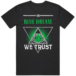 Blue Dream In Weed Strain We Trust Pot Cannabis Marijuana Stoner Vintage T Shirt Blue Dream In Weed Strain We Trust Pot Cannabis Marijuana Stoner Vintage T Shirt