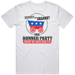 Hungry For Change Vote Donner Party Vintage T Shirt Hungry For Change Vote Donner Party Vintage T Shirt