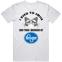 Kroger I Used To Smile Then I Worked There Funny Vintage T Shirt Kroger I Used To Smile Then I Worked There Funny Vintage T Shirt