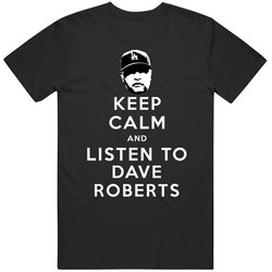 Keep Calm And Listen To Dave Roberts Los Angeles Baseball Vintage T Shirt Keep Calm And Listen To Dave Roberts Los Angeles Baseball Vintage T Shirt