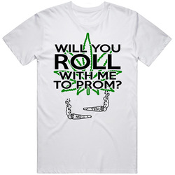 Will You Roll With Me To Prom Funny Marijuana Promposal Vintage T Shirt Will You Roll With Me To Prom Funny Marijuana Promposal Vintage T Shirt