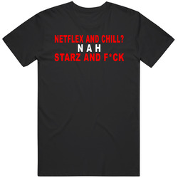 Netflex And Chill Nah Starz And F-ck Tv Fan Vintage T Shirt Netflex And Chill Nah Starz And F-ck Tv Fan Vintage T Shirt