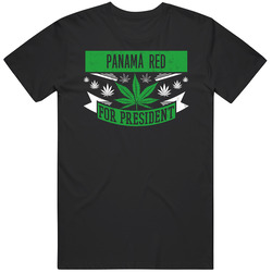 Panama Red For President Weed Strain Pot Cannabis Marijuana Stoner Vintage T Shirt Panama Red For President Weed Strain Pot Cannabis Marijuana Stoner Vintage T Shirt