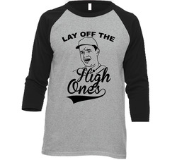 Lay Off The High Ones League Of Their Own Movie Fan Raglan Vintage Raglan 3/4 Sleeve Shirt Lay Off The High Ones League Of Their Own Movie Fan Raglan Vintage Raglan 3/4 Sleeve Shirt
