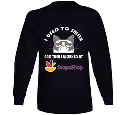Stop And Shop I Used To Smile Then I Worked There Funny Occupation Vintage Long Sleeve T Shirt Stop And Shop I Used To Smile Then I Worked There Funny Occupation Vintage Long Sleeve T Shirt