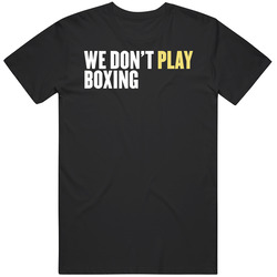 We Don't Play Boxing Fighting Fighter Sports Jessie Vargas Fan Vintage T Shirt We Don't Play Boxing Fighting Fighter Sports Jessie Vargas Fan Vintage T Shirt