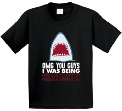 Omg Guys I Was Being Sharkastic Funny Sarcastic Shark Week Fan Geek Ki Omg Guys I Was Being Sharkastic Funny Sarcastic Shark Week Fan Geek Ki