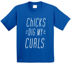 Chicks Dig My Curls Cute Boy T Shirt Chicks Dig My Curls Cute Boy T Shirt