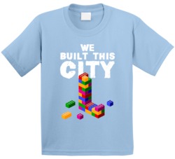 We Built This City Cute Block Toy Kids T Shirt We Built This City Cute Block Toy Kids T Shirt
