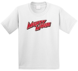 Mighty Mouse Best Kids Tv Shows T Shirt Mighty Mouse Best Kids Tv Shows T Shirt