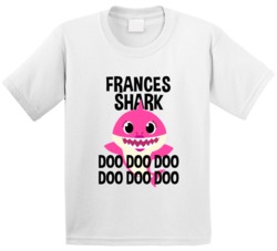 Frances Shark Doo Doo Doo Baby Shark Popular Childrens Show Personaliz Frances Shark Doo Doo Doo Baby Shark Popular Childrens Show Personaliz