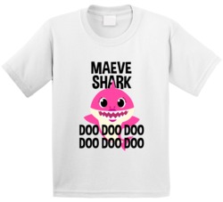 Maeve Shark Doo Doo Doo Baby Shark Popular Childrens Show Personalized Maeve Shark Doo Doo Doo Baby Shark Popular Childrens Show Personalized