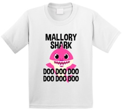 Mallory Shark Doo Doo Doo Baby Shark Popular Childrens Show Personaliz Mallory Shark Doo Doo Doo Baby Shark Popular Childrens Show Personaliz