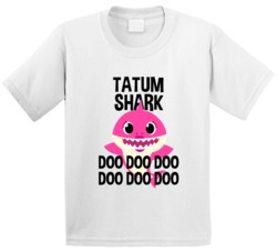 Tatum Shark Doo Doo Doo Baby Shark Popular Childrens Show Personalized Tatum Shark Doo Doo Doo Baby Shark Popular Childrens Show Personalized