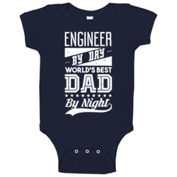 Engineer By Day Best Dad By Night Funny Awesome Parent Father's Day Ba Engineer By Day Best Dad By Night Funny Awesome Parent Father's Day Ba