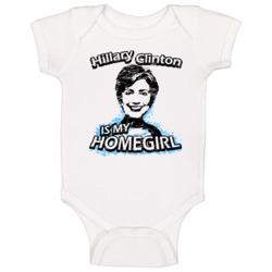 Hillary Clinton Is My Homegirl Fun President 2016 Baby One Piece Hillary Clinton Is My Homegirl Fun President 2016 Baby One Piece
