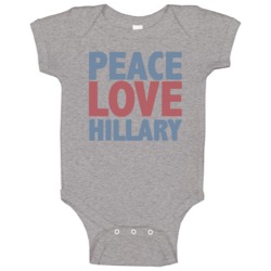 Peace Love Hillary Clinton 2016 Presidential Campaign Baby One Piece Peace Love Hillary Clinton 2016 Presidential Campaign Baby One Piece