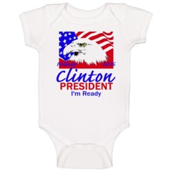 American Eagle Hillary Clinton For President Im Ready Campaign Baby On American Eagle Hillary Clinton For President Im Ready Campaign Baby On