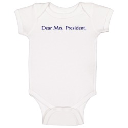 Dear Mrs President Hillary Clinton Campaign Baby One Piece Dear Mrs President Hillary Clinton Campaign Baby One Piece