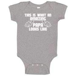 This Is What An Amazing Papa Looks Like Funny Dad Father's Day Baby On This Is What An Amazing Papa Looks Like Funny Dad Father's Day Baby On