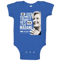 Get Used To It Madame President Hillary Clinton Campaign Baby One Piec Get Used To It Madame President Hillary Clinton Campaign Baby One Piec