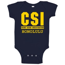 Csi Honolulu Crime Scene Investigation Tv Show Parody Baby One Piece Csi Honolulu Crime Scene Investigation Tv Show Parody Baby One Piece
