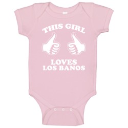 This Girl Loves Los Banos Custom Baby One Piece This Girl Loves Los Banos Custom Baby One Piece