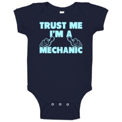 Trust Me I'm A Mechanic Funny Father's Day Dad Papa Baby One Piece Trust Me I'm A Mechanic Funny Father's Day Dad Papa Baby One Piece