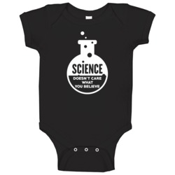 Science Doesn't Care What You Believe Funny Geek Scientist Dad Baby On