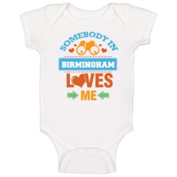 Somebody In Birmingham Loves Me Baby One Piece Somebody In Birmingham Loves Me Baby One Piece