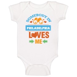 Somebody In Philadelphia Loves Me Baby One Piece Somebody In Philadelphia Loves Me Baby One Piece