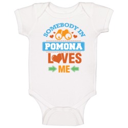 Somebody In Pomona Loves Me Baby One Piece Somebody In Pomona Loves Me Baby One Piece