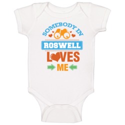 Somebody In Roswell Loves Me Baby One Piece Somebody In Roswell Loves Me Baby One Piece