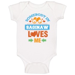 Somebody In Saginaw Loves Me Baby One Piece Somebody In Saginaw Loves Me Baby One Piece
