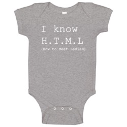 I Know Html How To Meet Ladies Funny Silicon Valley Tv Show Baby One P I Know Html How To Meet Ladies Funny Silicon Valley Tv Show Baby One P