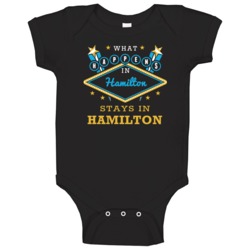 What Happens In Hamilton Stays In Hamilton Vegas Parody Baby One Piece What Happens In Hamilton Stays In Hamilton Vegas Parody Baby One Piece