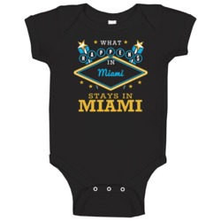 What Happens In Miami Stays In Miami Vegas Parody Baby One Piece What Happens In Miami Stays In Miami Vegas Parody Baby One Piece