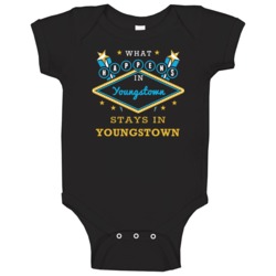 What Happens In Youngstown Stays In Youngstown Vegas Parody Baby One P What Happens In Youngstown Stays In Youngstown Vegas Parody Baby One P